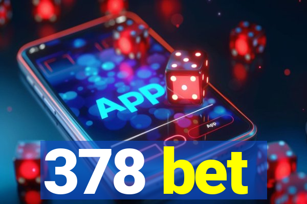 378 bet